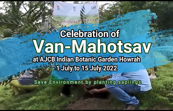 Celebration of Van-Mahotsav at AJCBIBG, Howrah on 1 July to 15 July 2022